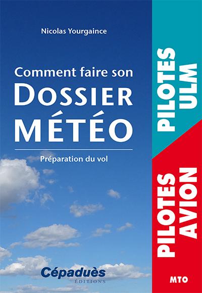 Comment faire son DOSSIER METEO